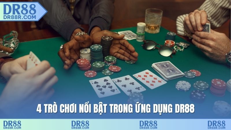 4 trò chơi nổi bật trong ứng dụng DR88
